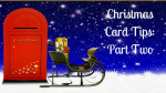 Christmas Card Tips_ Part Two