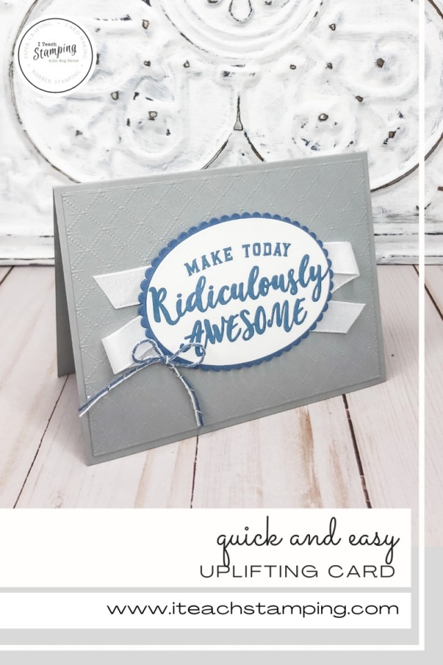 An example of easy card making ideas featuring a tone on tone background embossed for texture and a large handstamped greeting as a focal element
