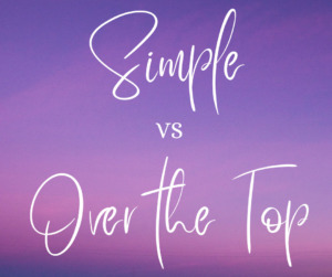Simple vs Over the Top